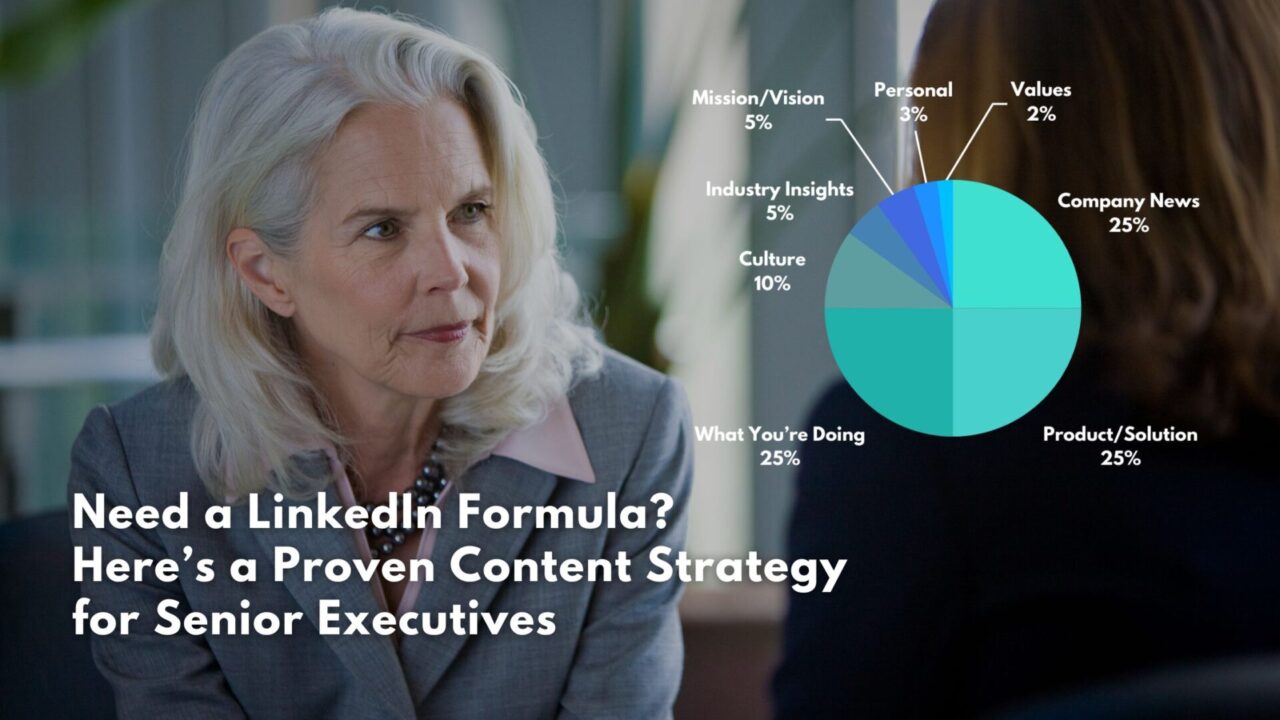 Need a LinkedIn Formula? Here’s a Proven Content Strategy for Senior Executives