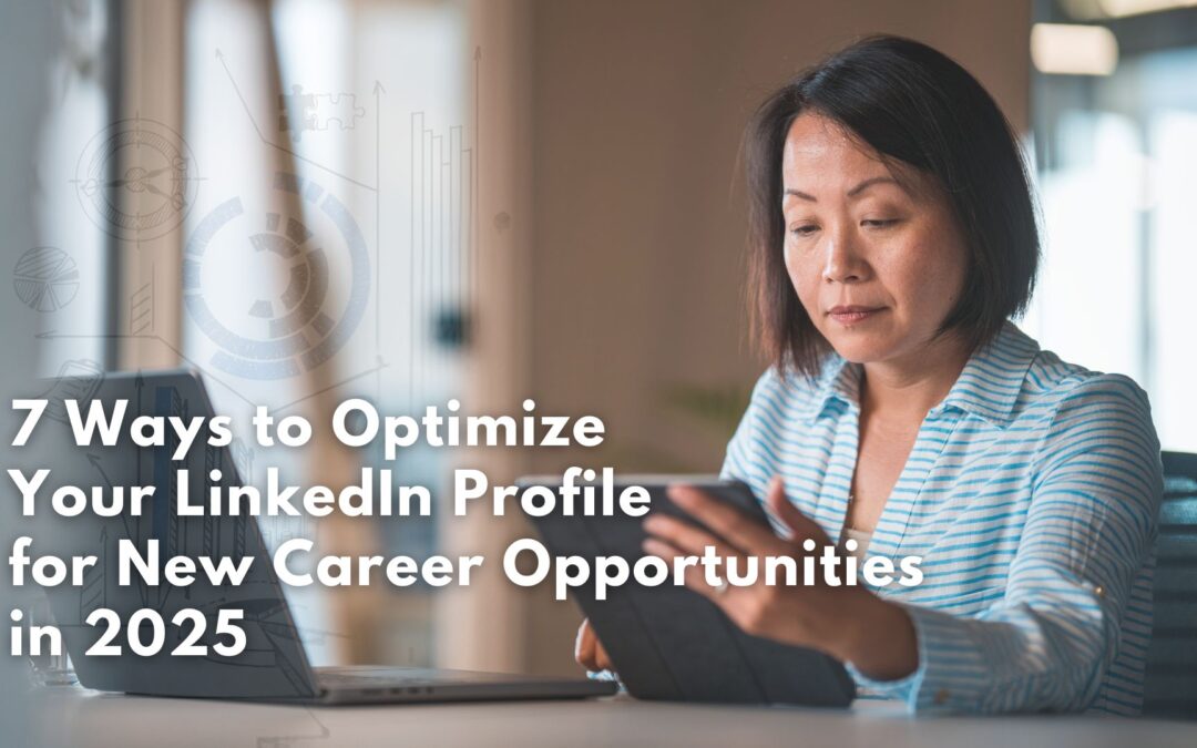 7 Ways to Optimize Your LinkedIn Profile for New Career Opportunities in 2025